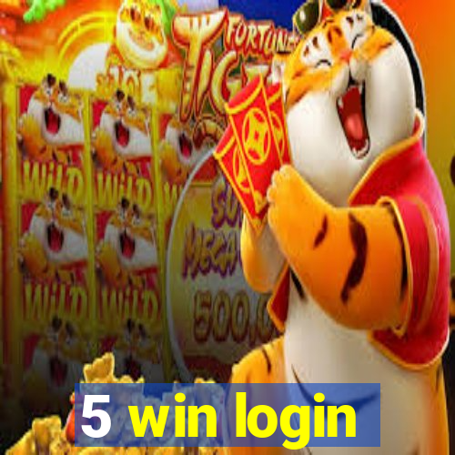 5 win login